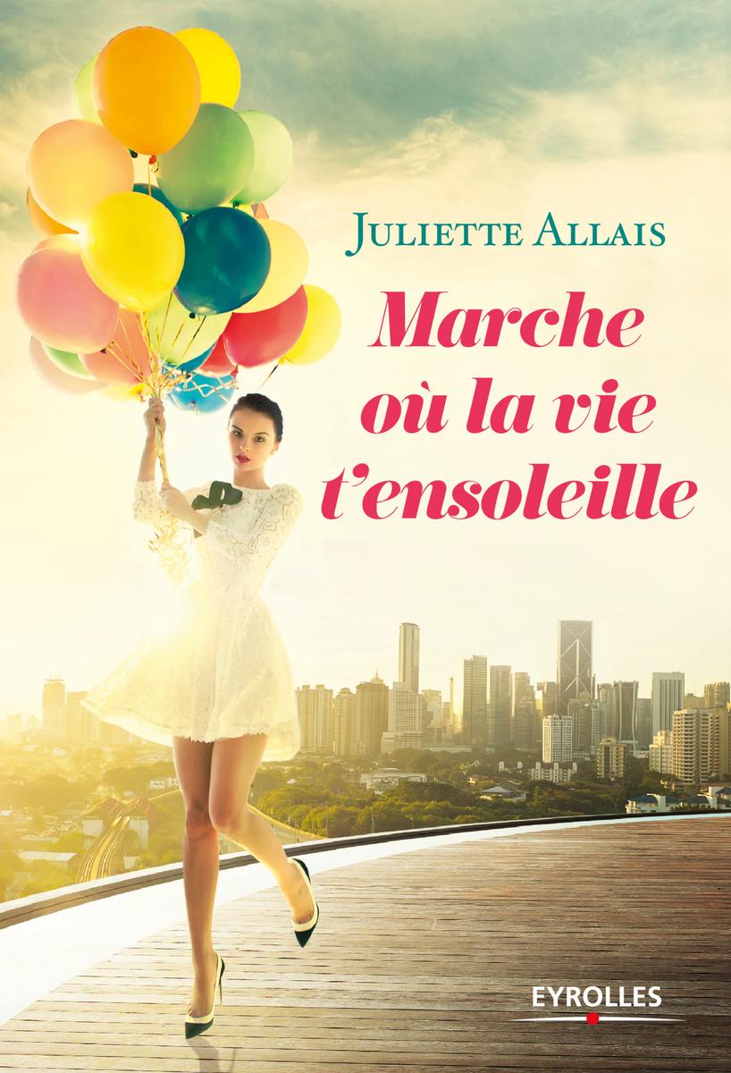 Juliette Allais - Publications - Marche où la vie t'ensoleille